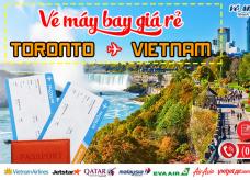 Vé máy bay Toronto về Việt Nam giá rẻ